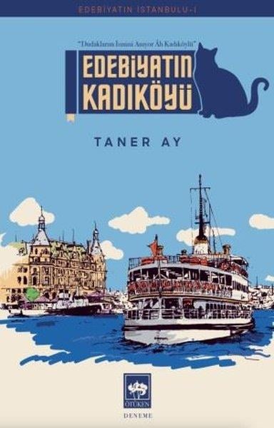 Taner AyDeneme KitaplarıEdebiyatın Kadıköyü - Edebiyatın İstanbulu 1