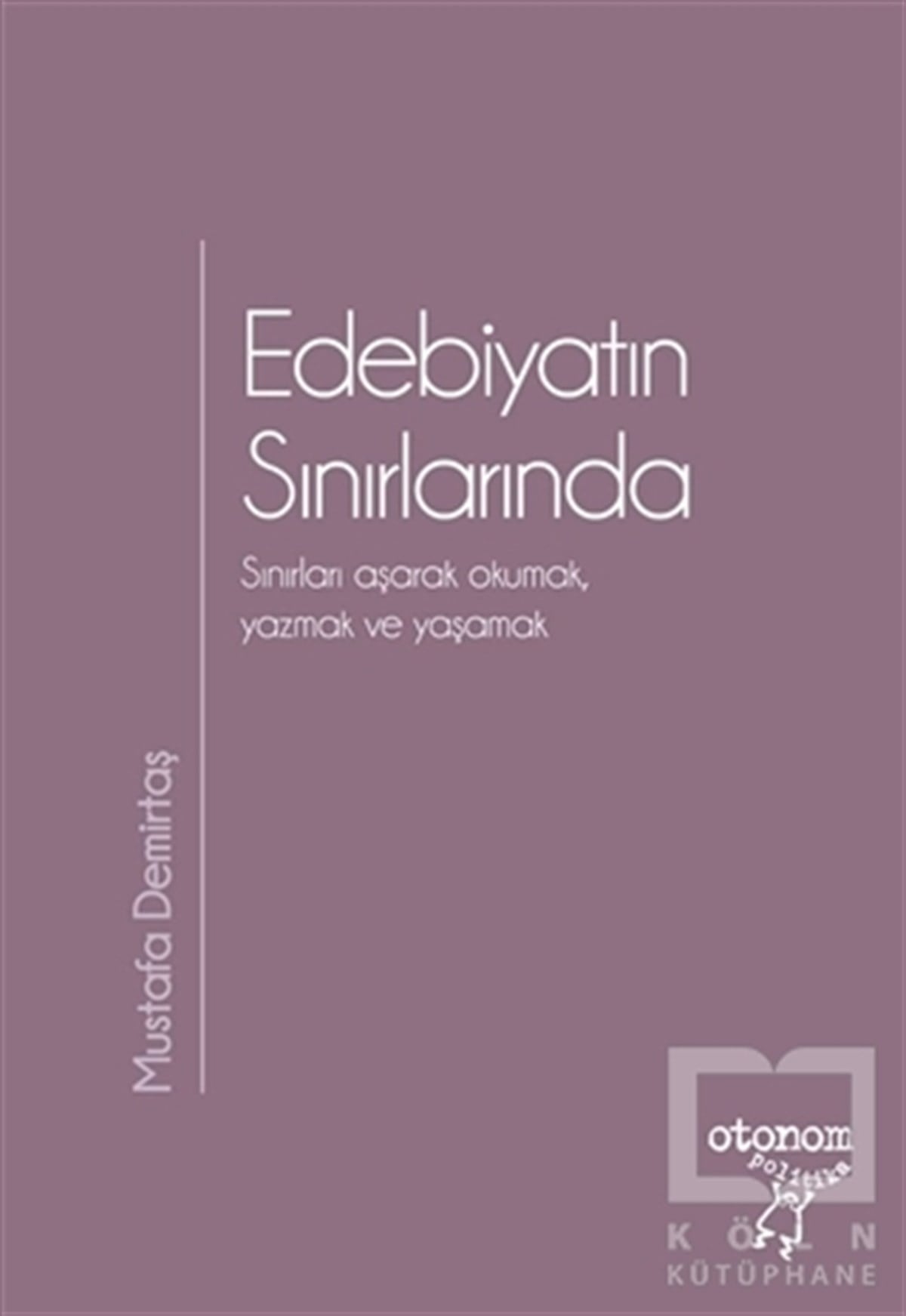 Mustafa DemirtaşAraştırma-İnceleme-ReferansEdebiyatın Sınırlarında