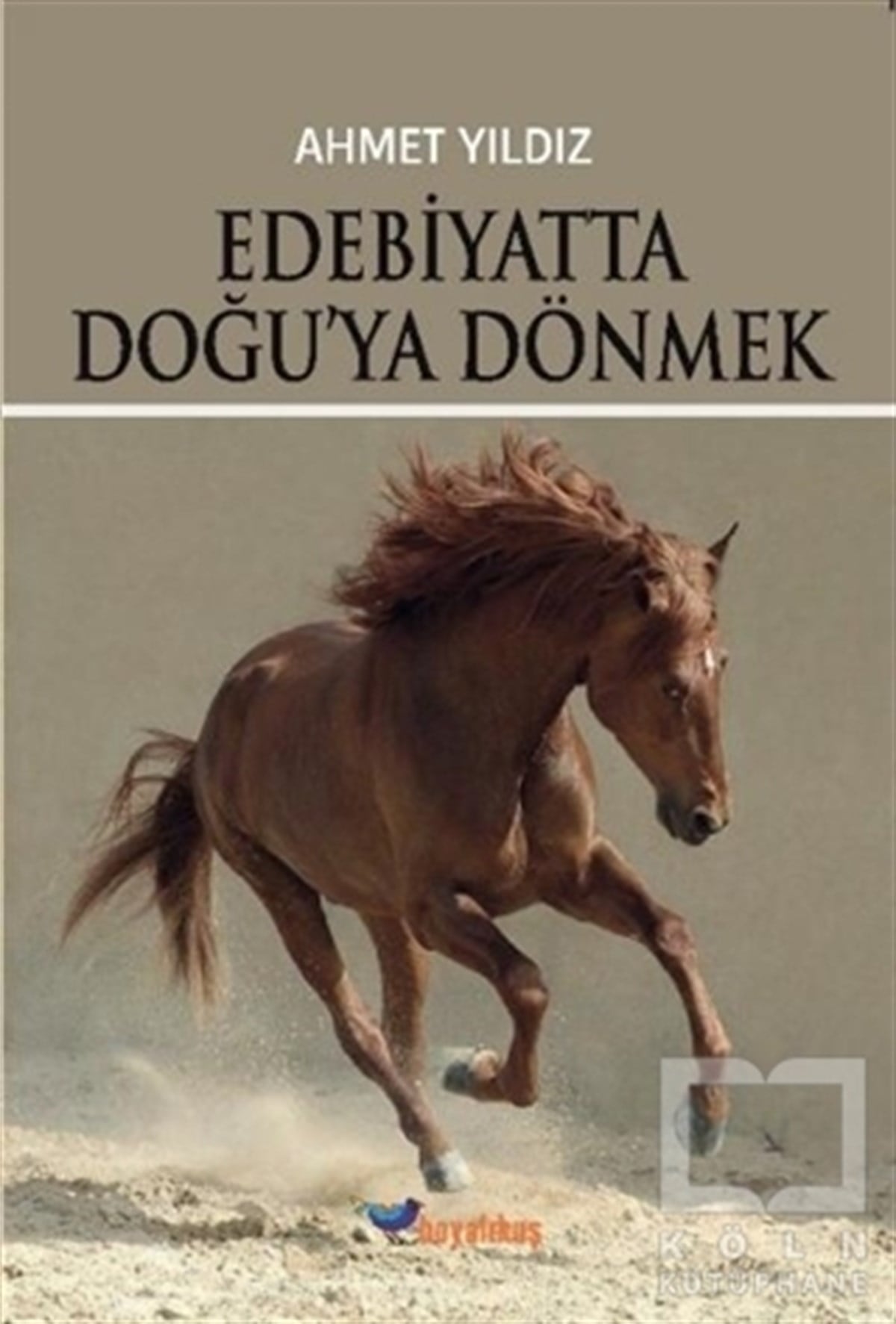 Ahmet YıldızDerlemeEdebiyatta Doğu'ya Dönmek