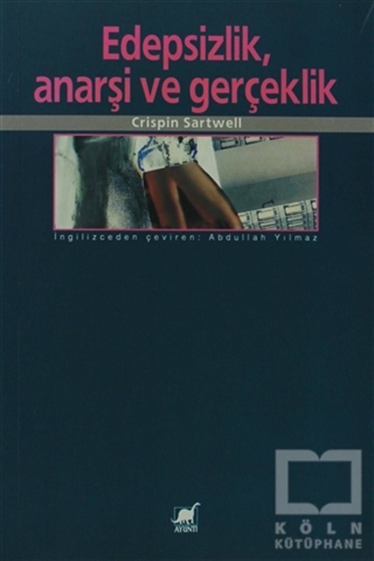 Crispin SartwellEtikEdepsizlik, Anarşi ve Gerçeklik