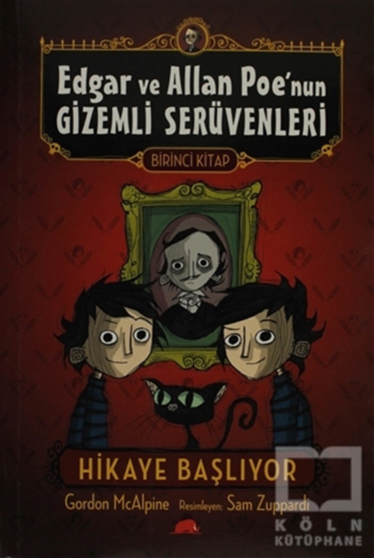 Gordon McAlpineRoman-ÖyküEdgar ve Allan Poe’nun Gizemli Serüvenleri - 1 : Hikaye Başlıyor