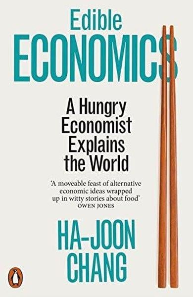 Ha-Joon ChangFoodEdible Economics : The World in 17 Dishes