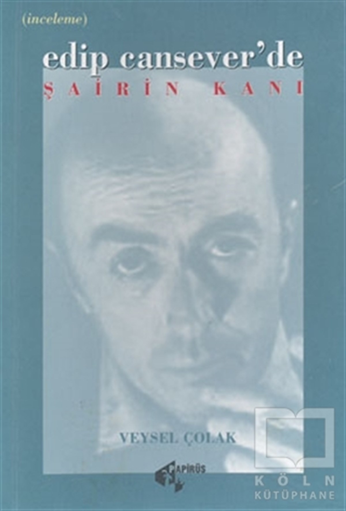 Veysel ÇolakŞiirEdip Cansever’de Şairin Kanı