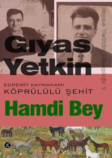 Giyas YetkinTarihi Biyografi ve Otobiyografi KitaplarıEdremit Kaymakamı Köprülülü Şehit Hamdi Bey