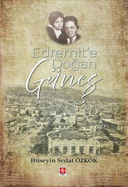 Hüseyin Sedat ÖzkökAnı & Mektup & Günlük KitaplarıEdremit'te Doğan Güneş