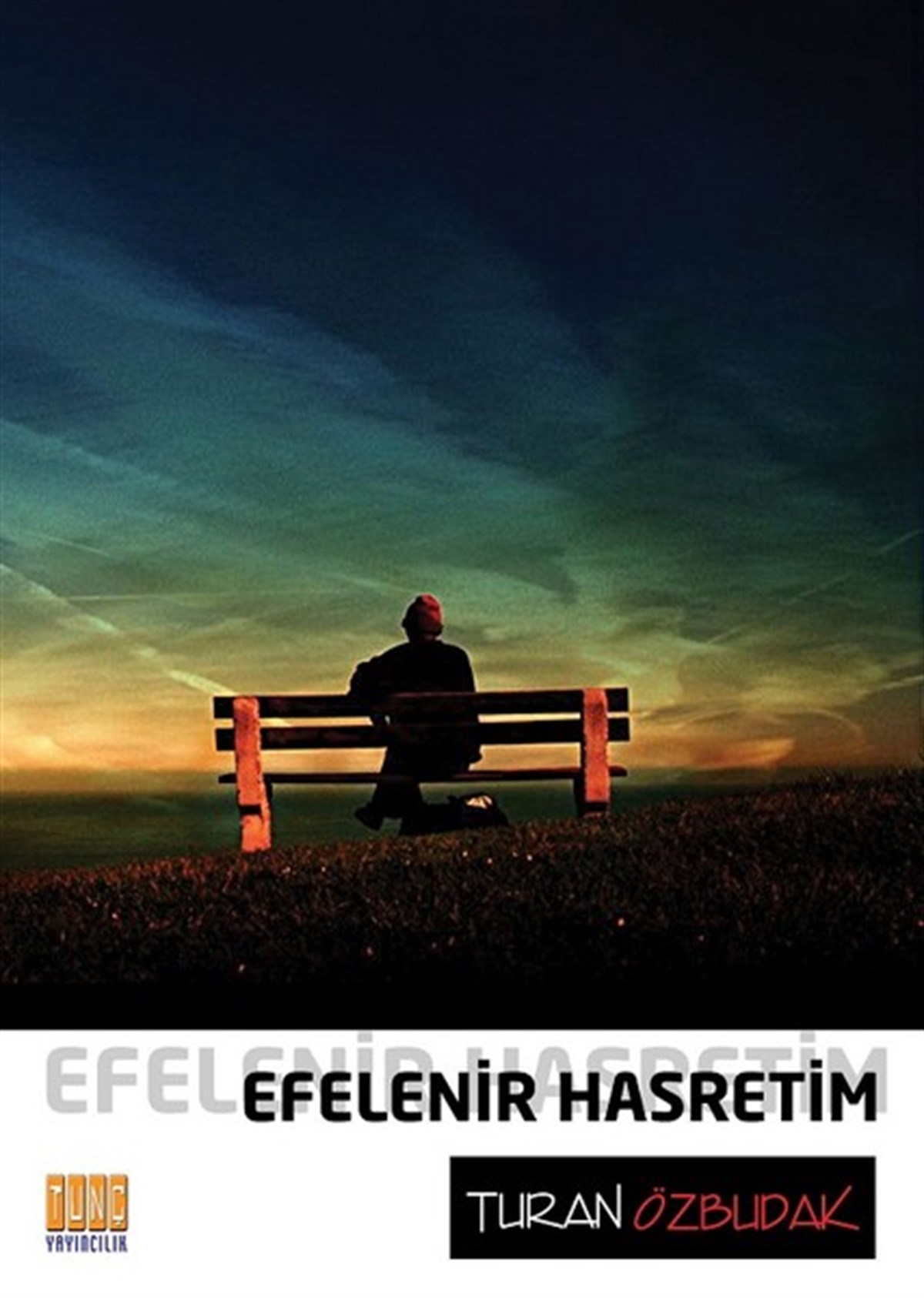 Turan ÖzbudakTürk ŞiiriEfelenir Hasretim