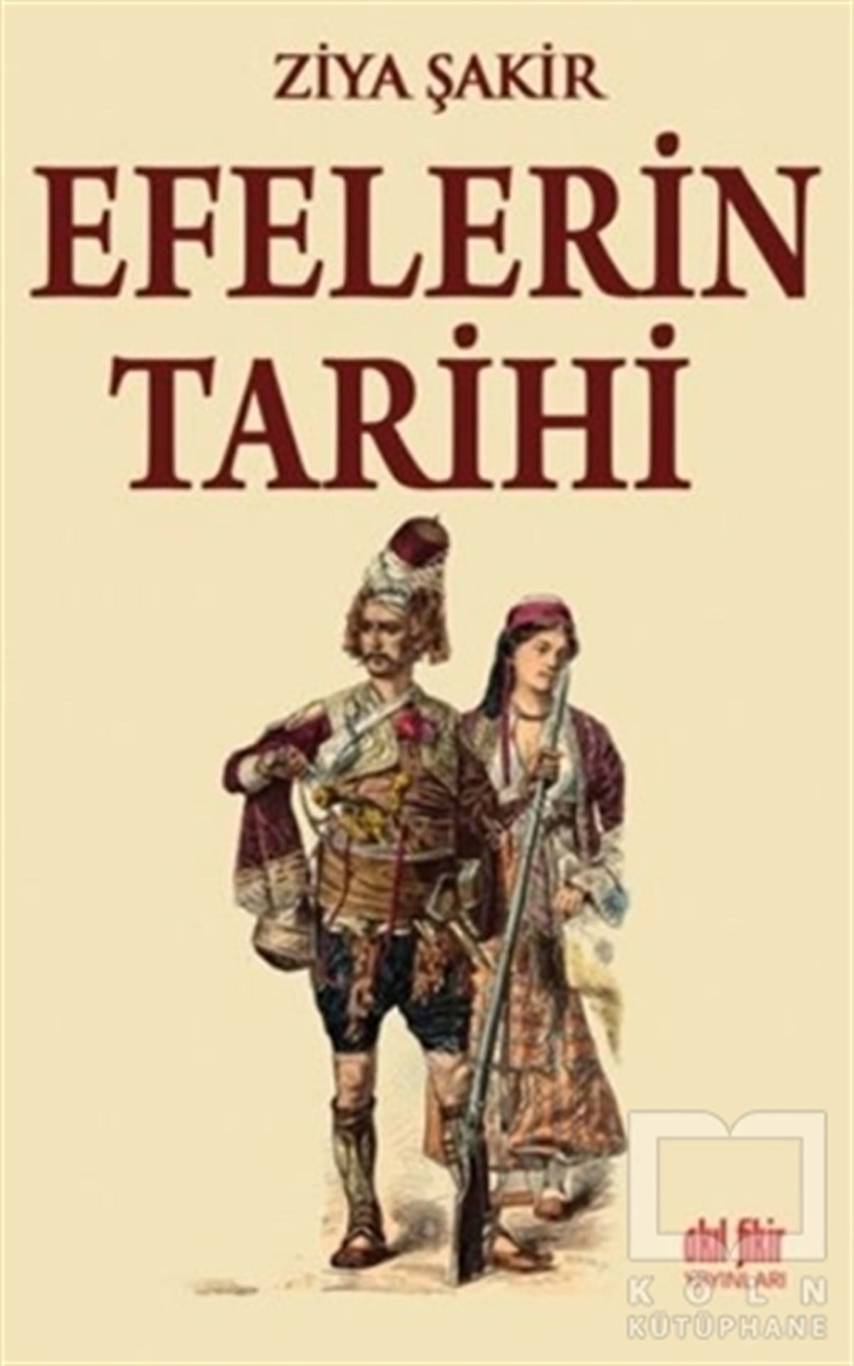 Ziya ŞakirAraştırma - İncelemeEfelerin Tarihi