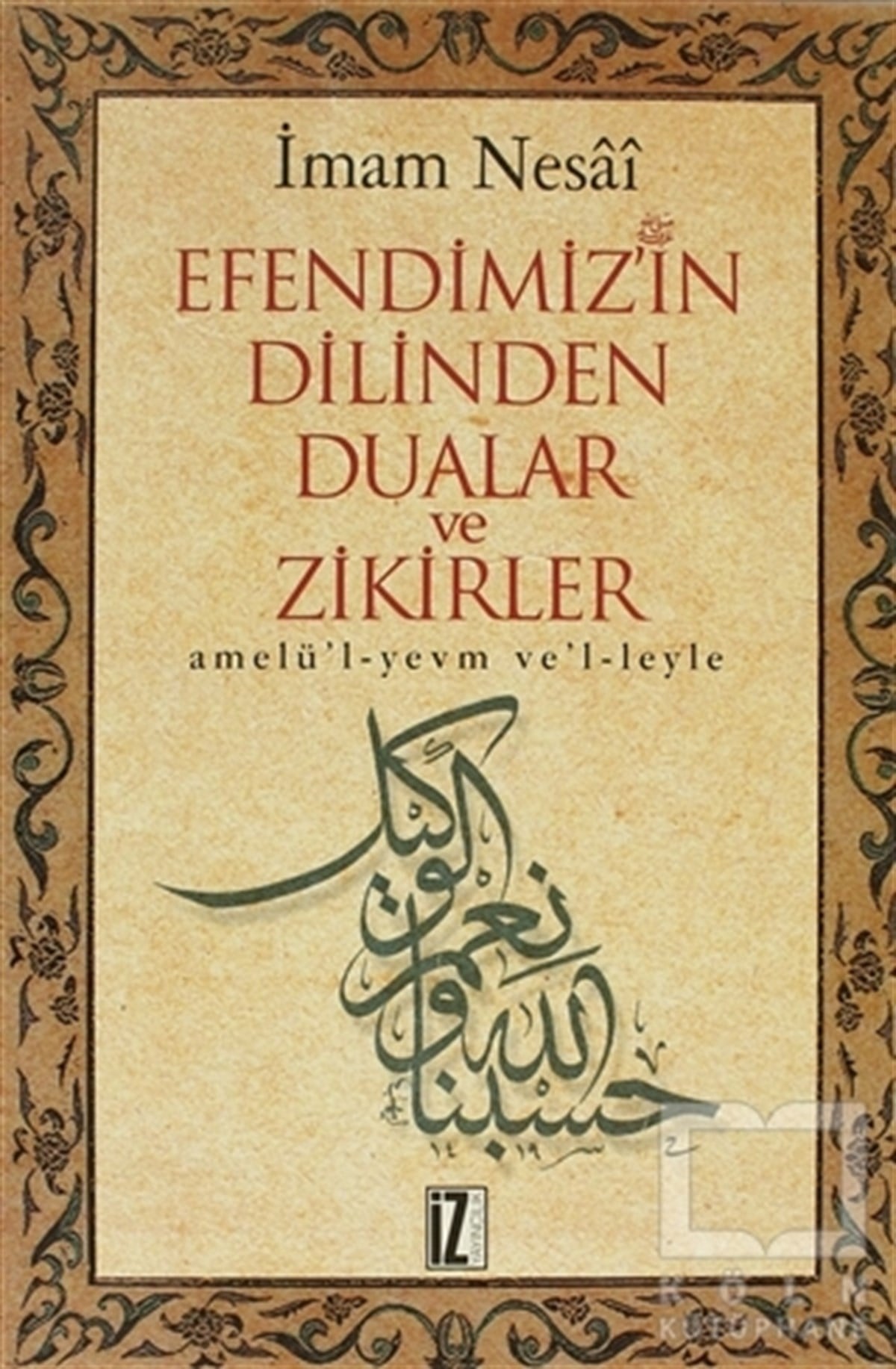 İmam Nesaiİslam EğitimiEfendimizin Dilinden Dualar ve Zikirler