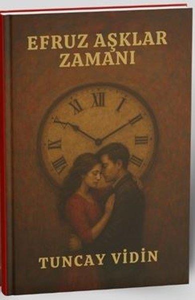 Tuncay VidinTürk RomaniEfruz Aşklar Zamanı
