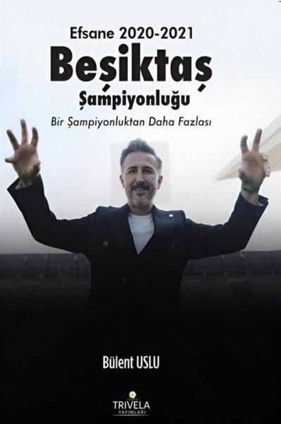 Bülent UsluSpor KitaplarıEfsane 2020 - 2021 Beşiktaş Şampiyonluğu