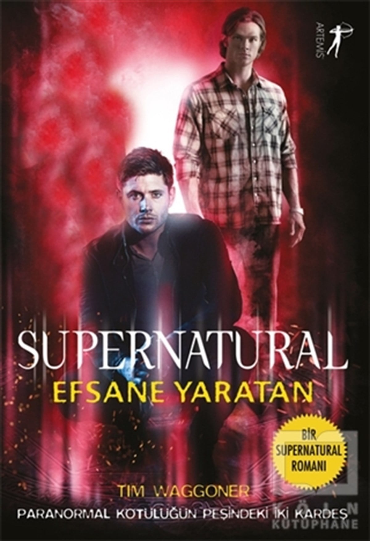 Tim WaggonerAksiyon Kitapları & Macera KitaplarıEfsane Yaratan - Supernatural