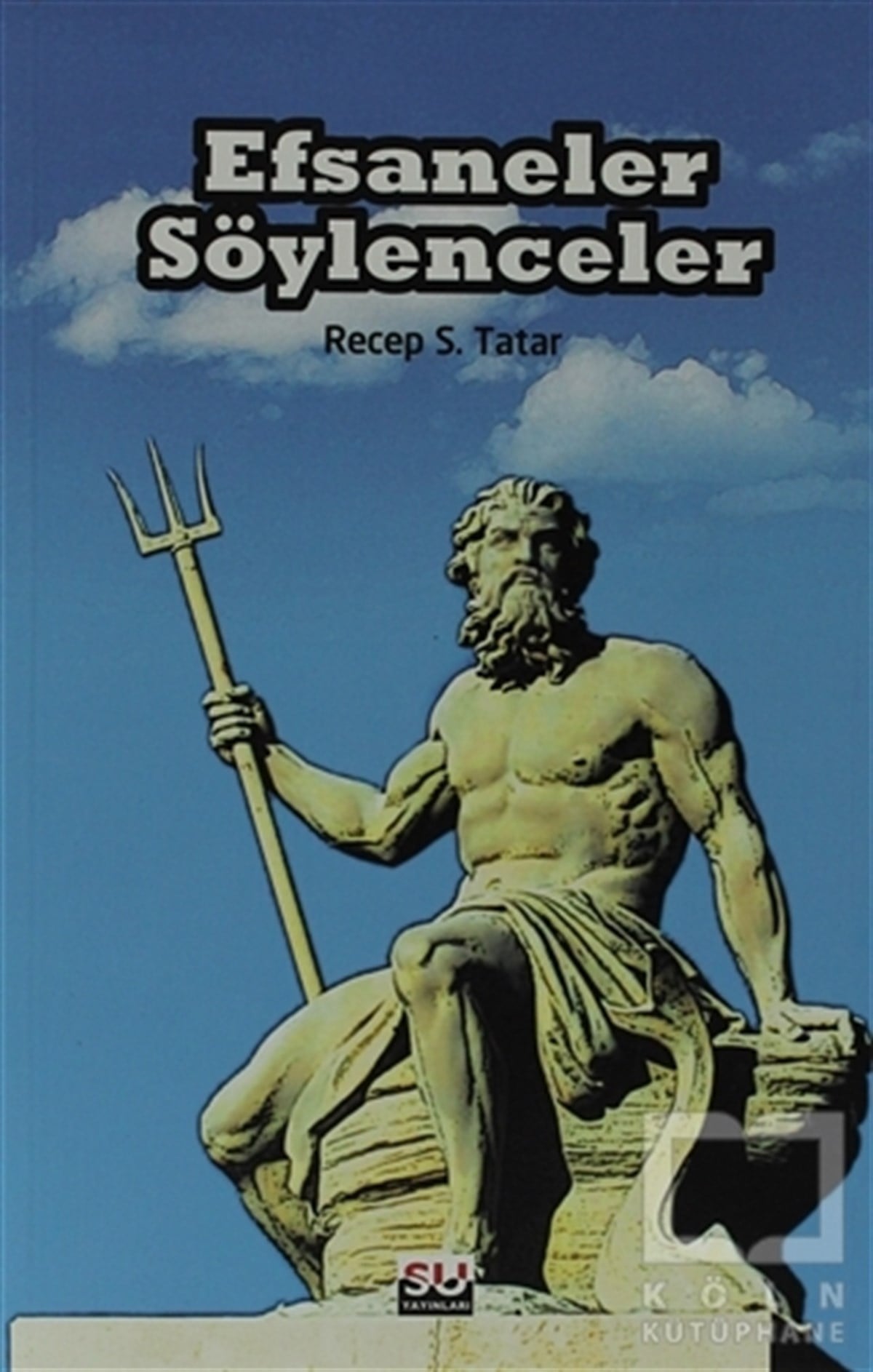 Recep S. TatarMitolojilerEfsaneler Söylenceler