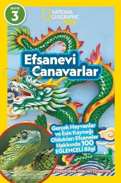 Stephanie Warren DrimmerÇocuk Bilim KitaplarıEfsanevi Canavarlar - Gerçek Hayvanlar ve Esin Kaynağı Oldukları Efsaneler Hakkında 100 Eğlenceli Bilgi