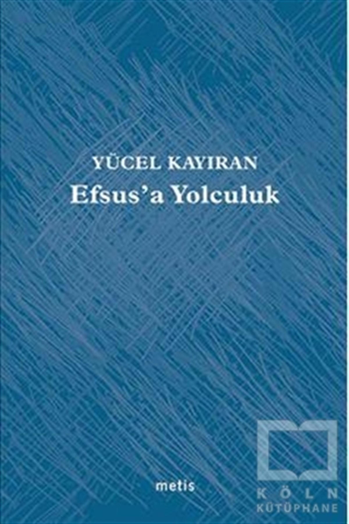 Yücel KayıranŞiirEfsus’a Yolculuk