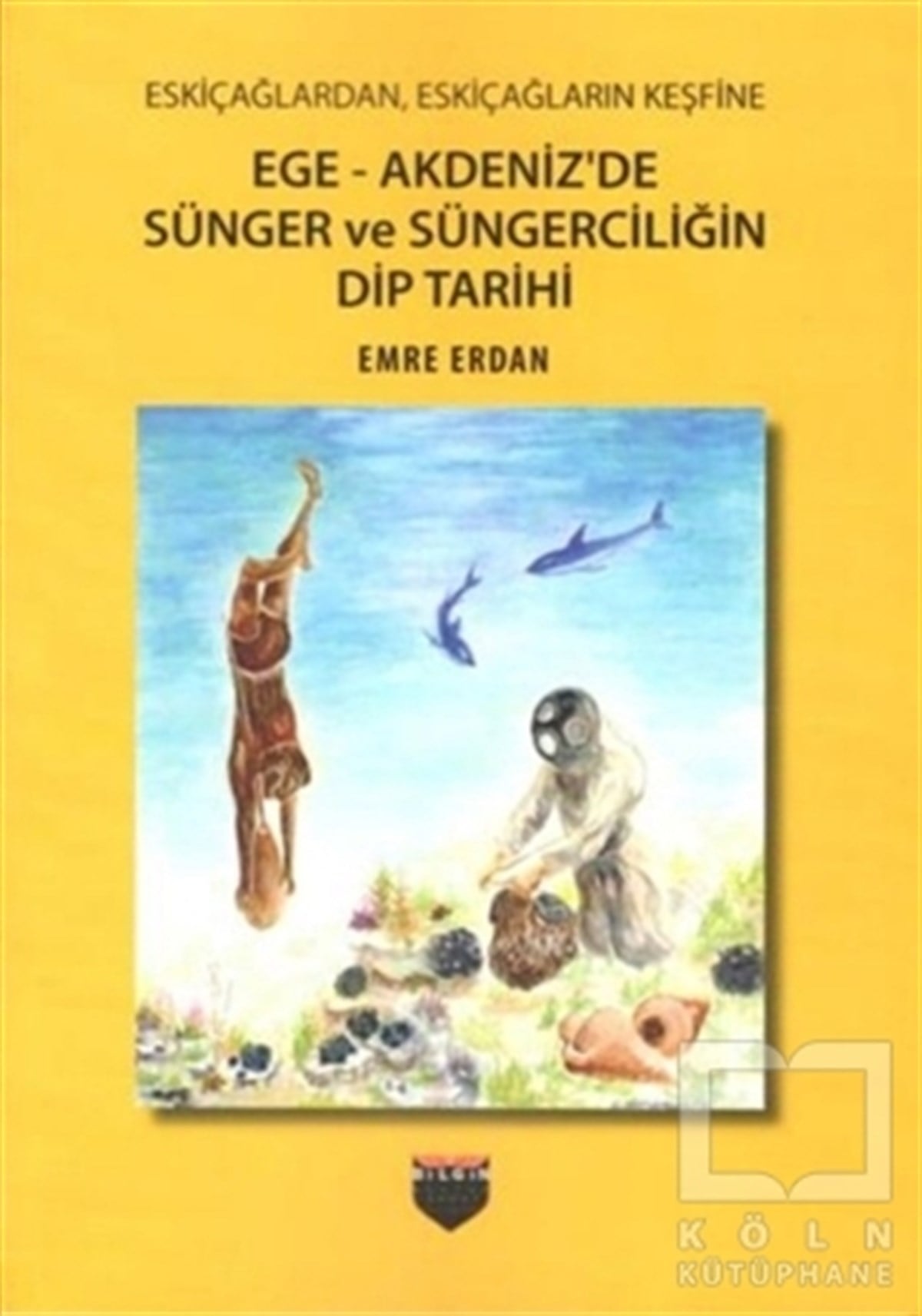 Emre ErdanAraştırma - İncelemeEge - Akdeniz'de Sünger ve Süngerciliğin Dip Tarihi