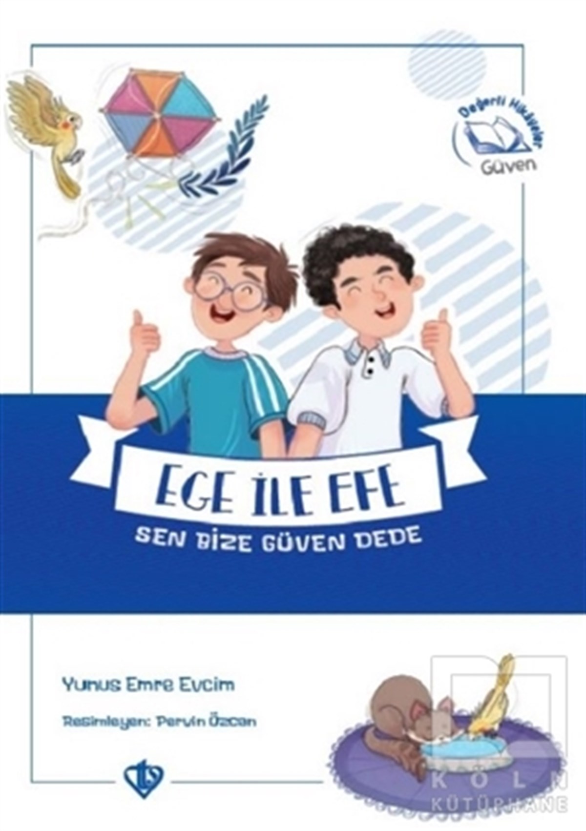 Yunus Emre EvcimÇocuk Hikaye KitaplarıEge ile Efe Sen Bize Güven Dede