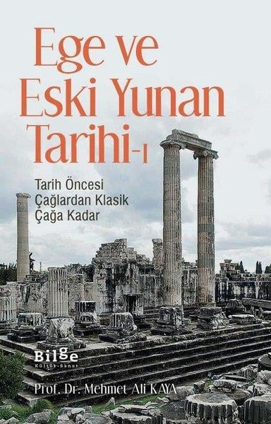 Mehmet Ali KayaDünya TarihiEge ve Eski Yunan Tarihi 1 - Tarih Öncesi Çağlardan Klasik Çağa Kadar