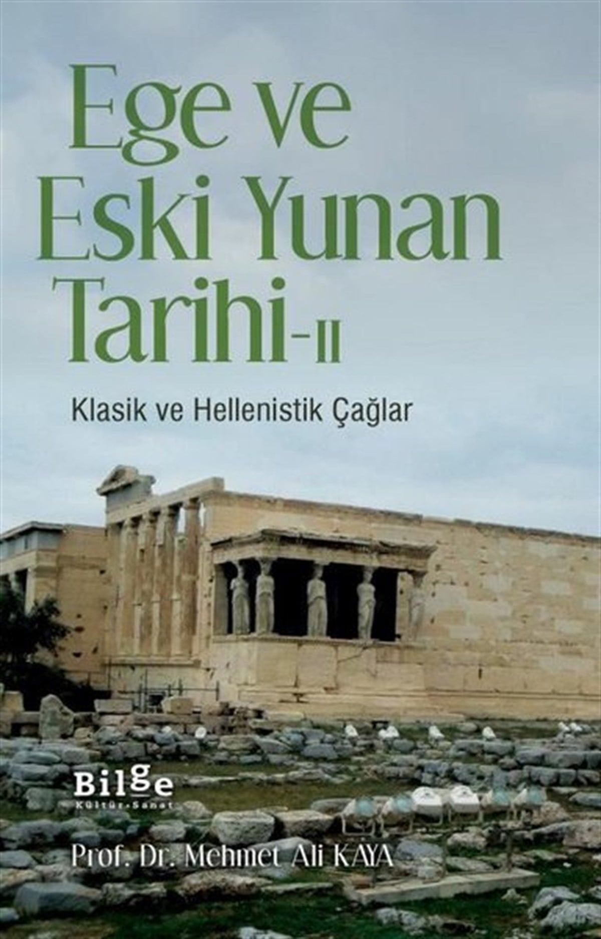Mehmet Ali KayaDünya TarihiEge ve Eski Yunan Tarihi 2-Klasik ve Hellenistik Çağlar