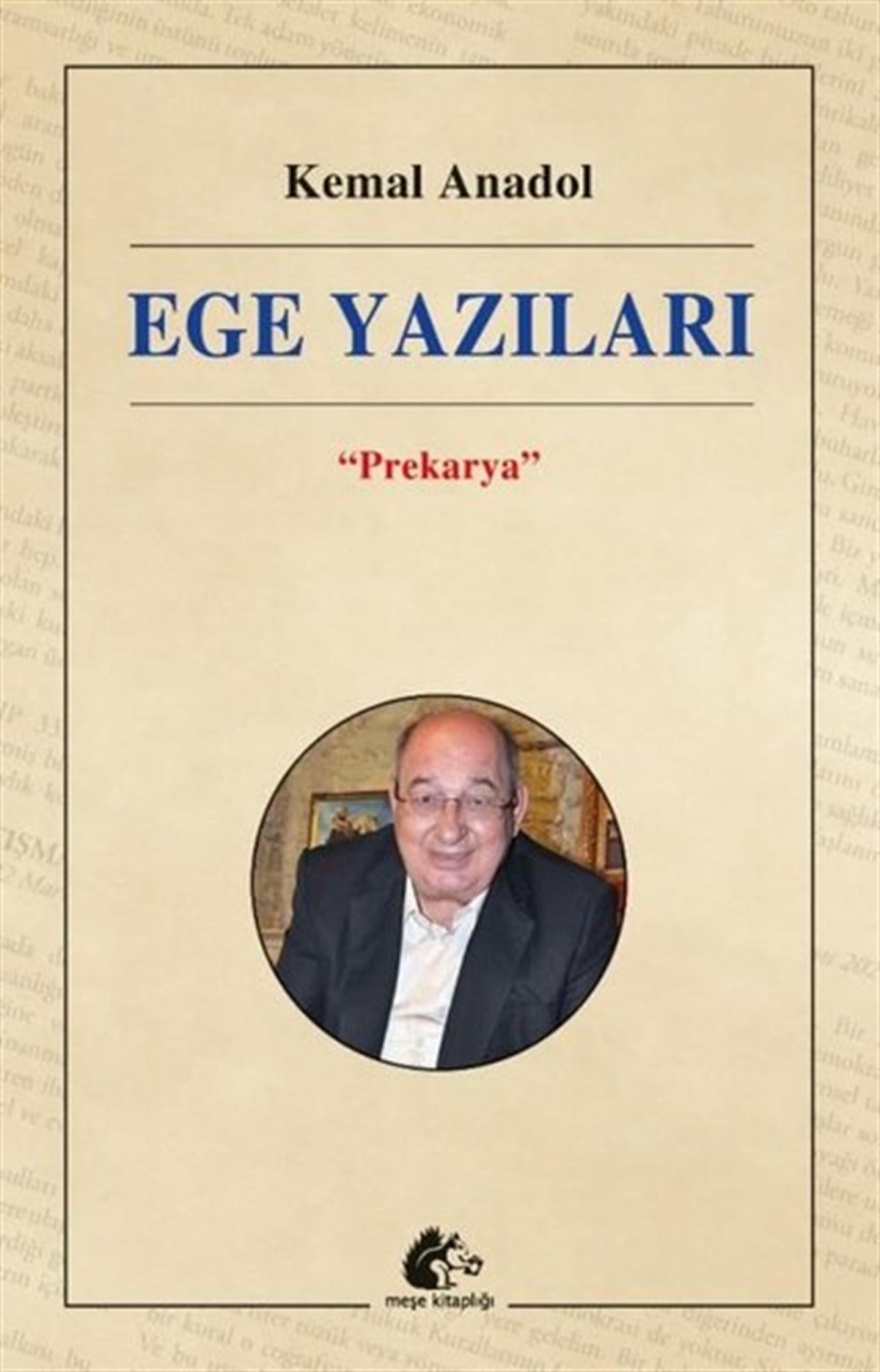 Kemal AnadolDeneme KitaplarıEge Yazıları - Prekarya
