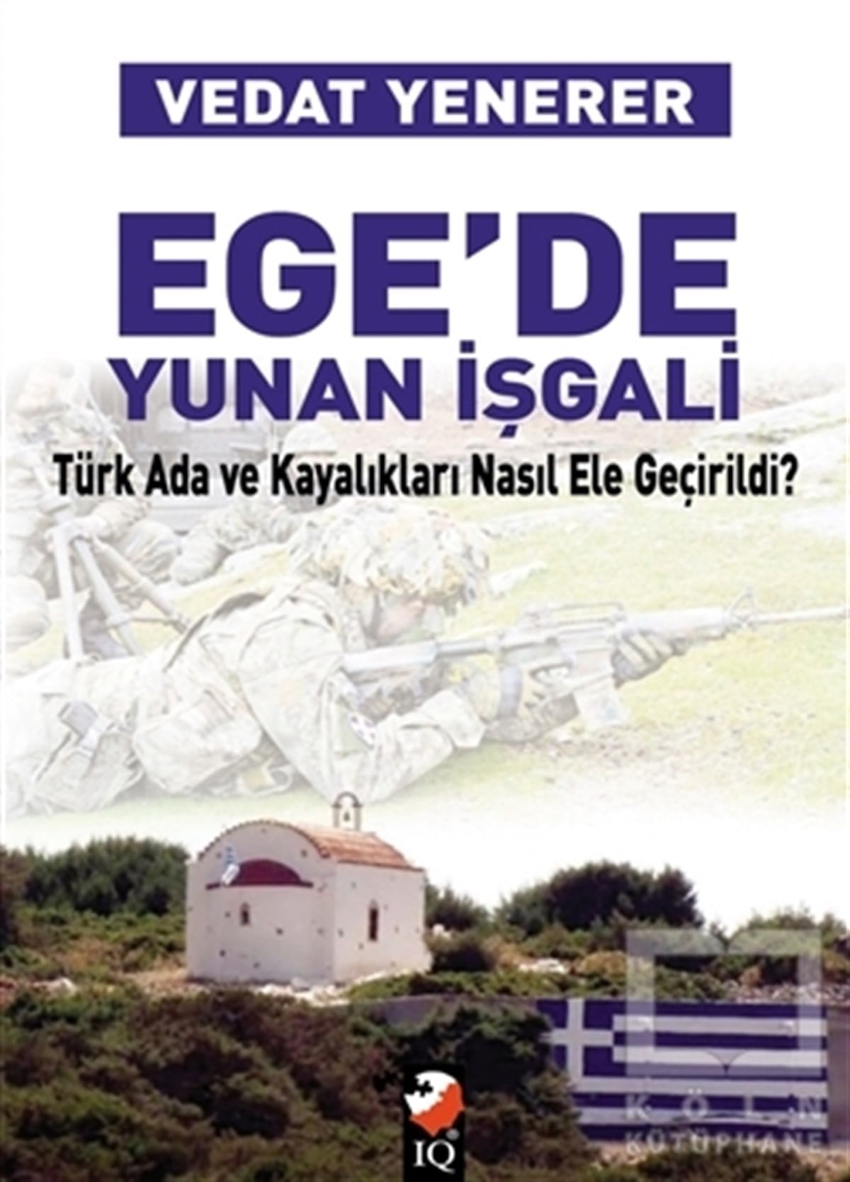 Vedat YenererAraştırma-İncelemeEgede Yunan İşgali