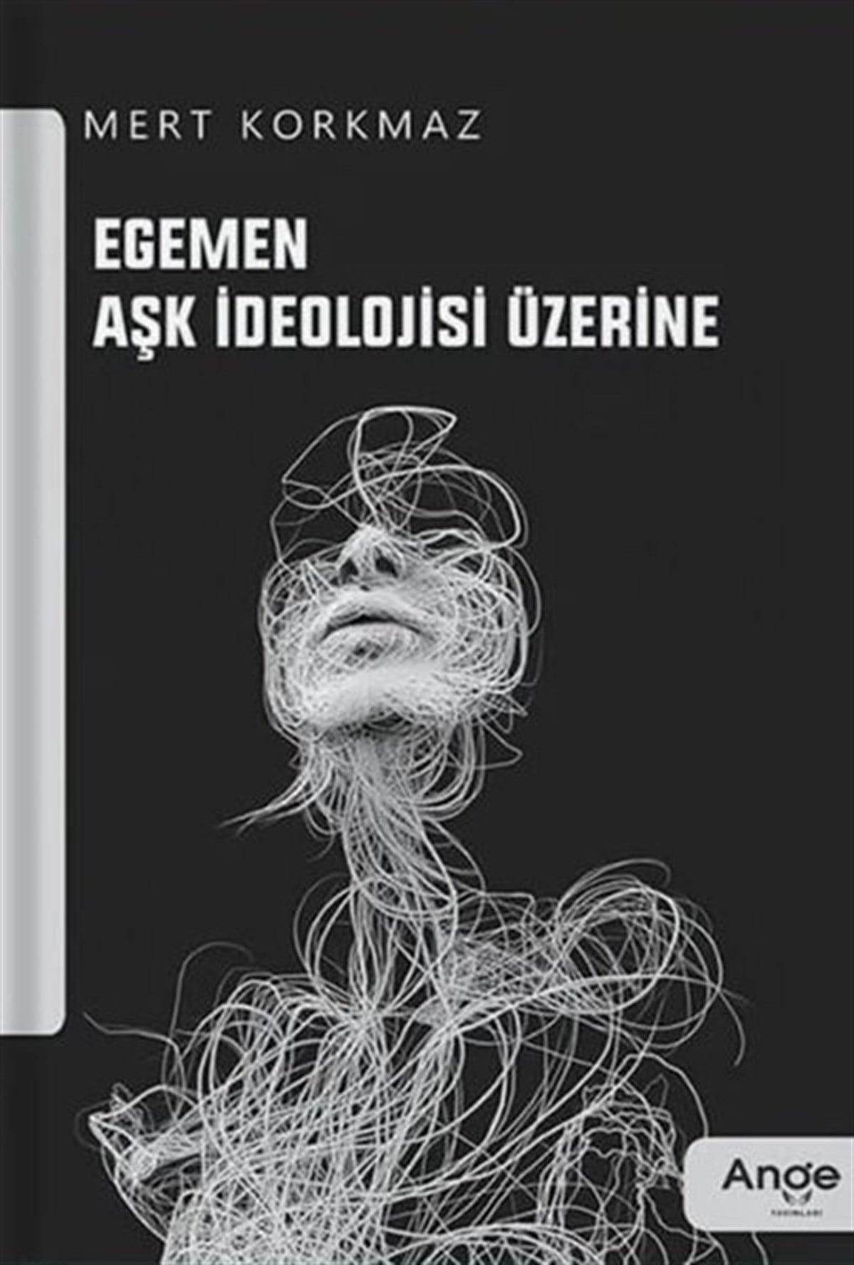 Mert KorkmazFelsefe BilimiEgemen Aşk İdeolojisi Üzerine