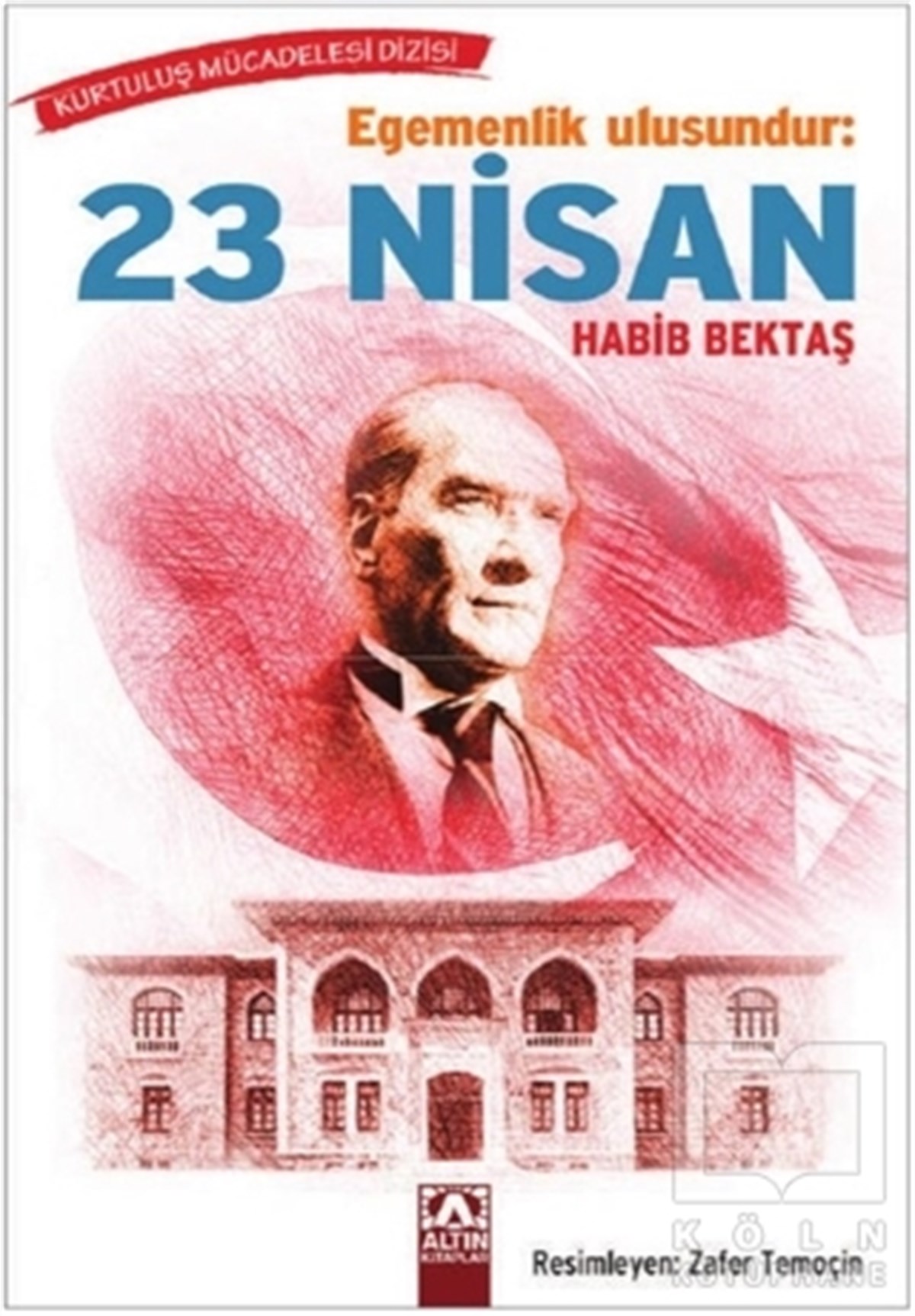Habib BektaşÇocuk RomanlarıEgemenlik Ulusundur: 23 Nisan