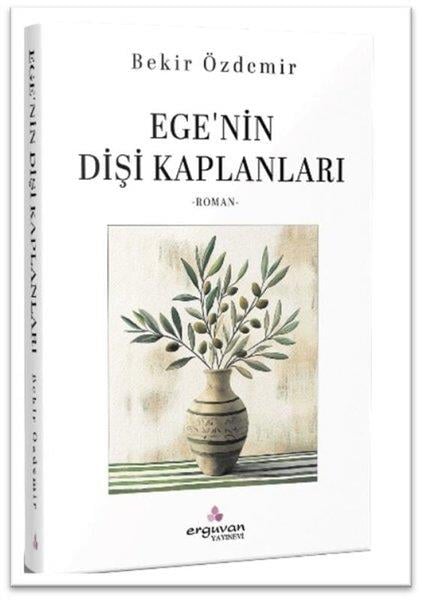 Bekir ÖzdemirTürk RomaniEge'nin Dişi Kaplanları