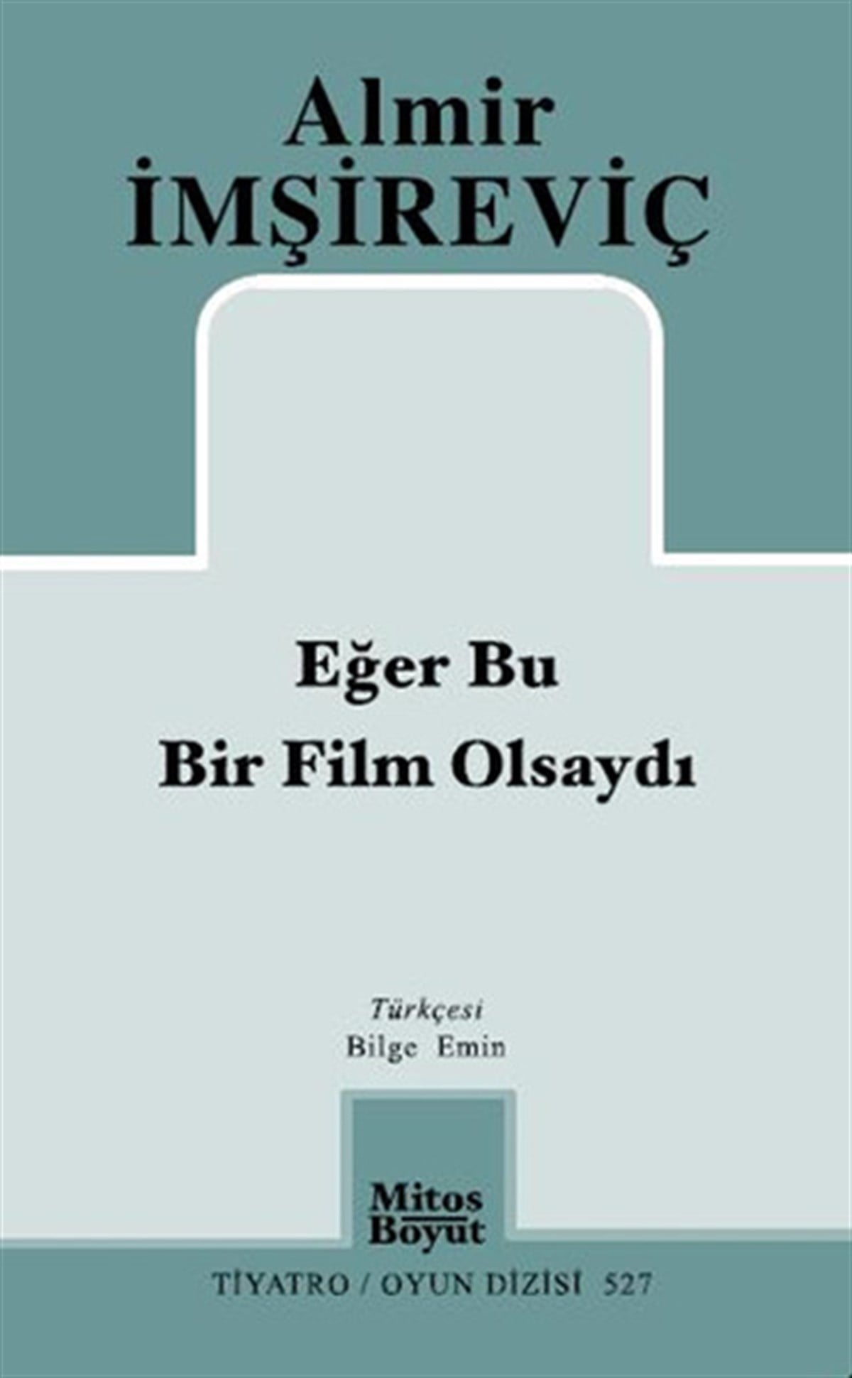 Bilge EminDünya OyunlarıEğer Bu Bir Film Olsaydı