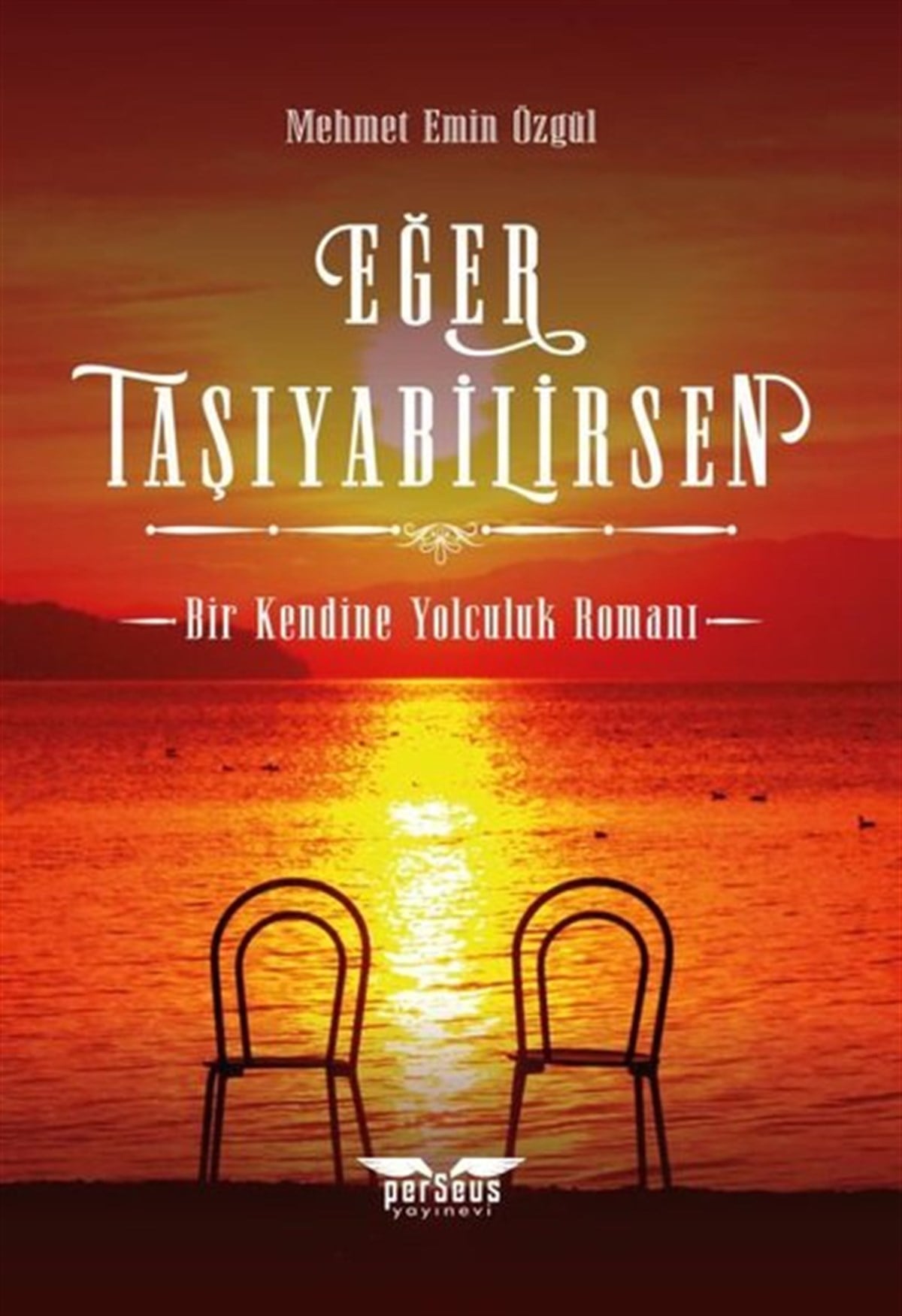 Mehmet Emin ÖzgülTürkiye RomanEğer Taşıyabilirsen - Bir Kendine Yolculuk Romanı