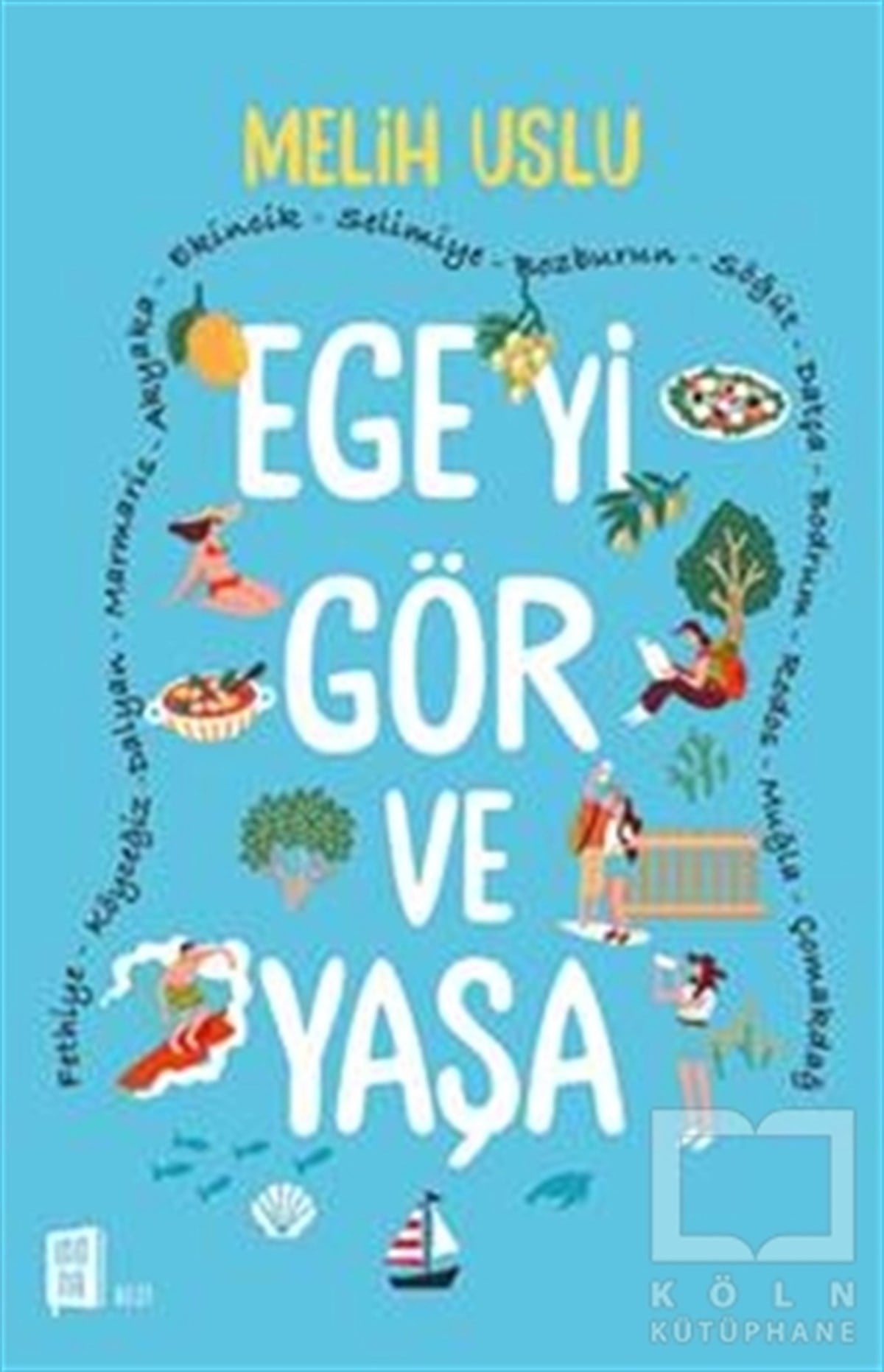 Melih UsluReferans KitaplarEge'yi Gör ve Yaşa
