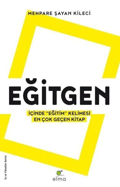 Mehpare Şayan KileciYönetim / İş Geliştirme / KaliteEğitgen - İçinde Eğitim Kelimesi En Çok Geçen Kitap - İş ve Yaşam Serisi