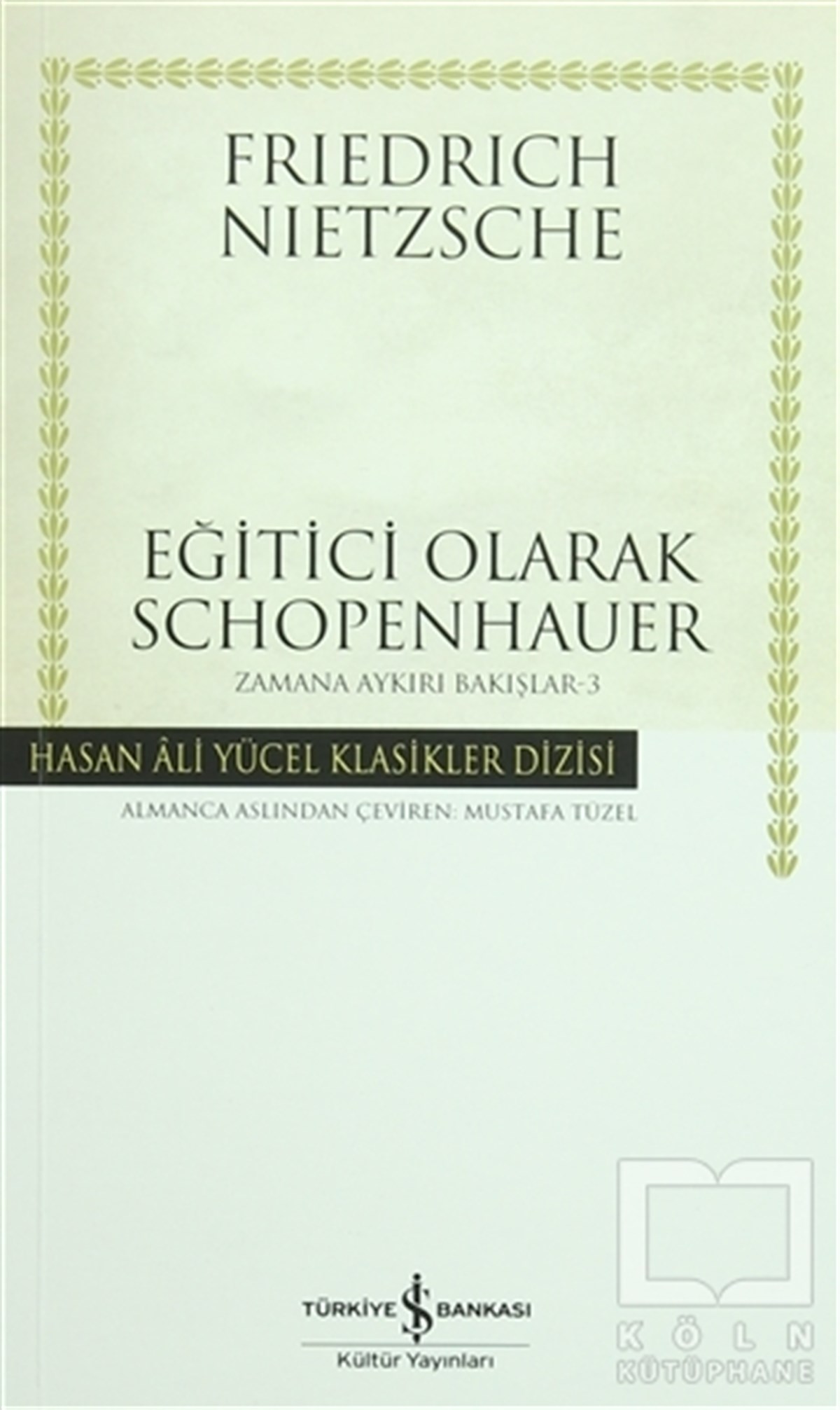 Friedrich Wilhelm NietzscheDüşünceEğitici Olarak Schopenhauer