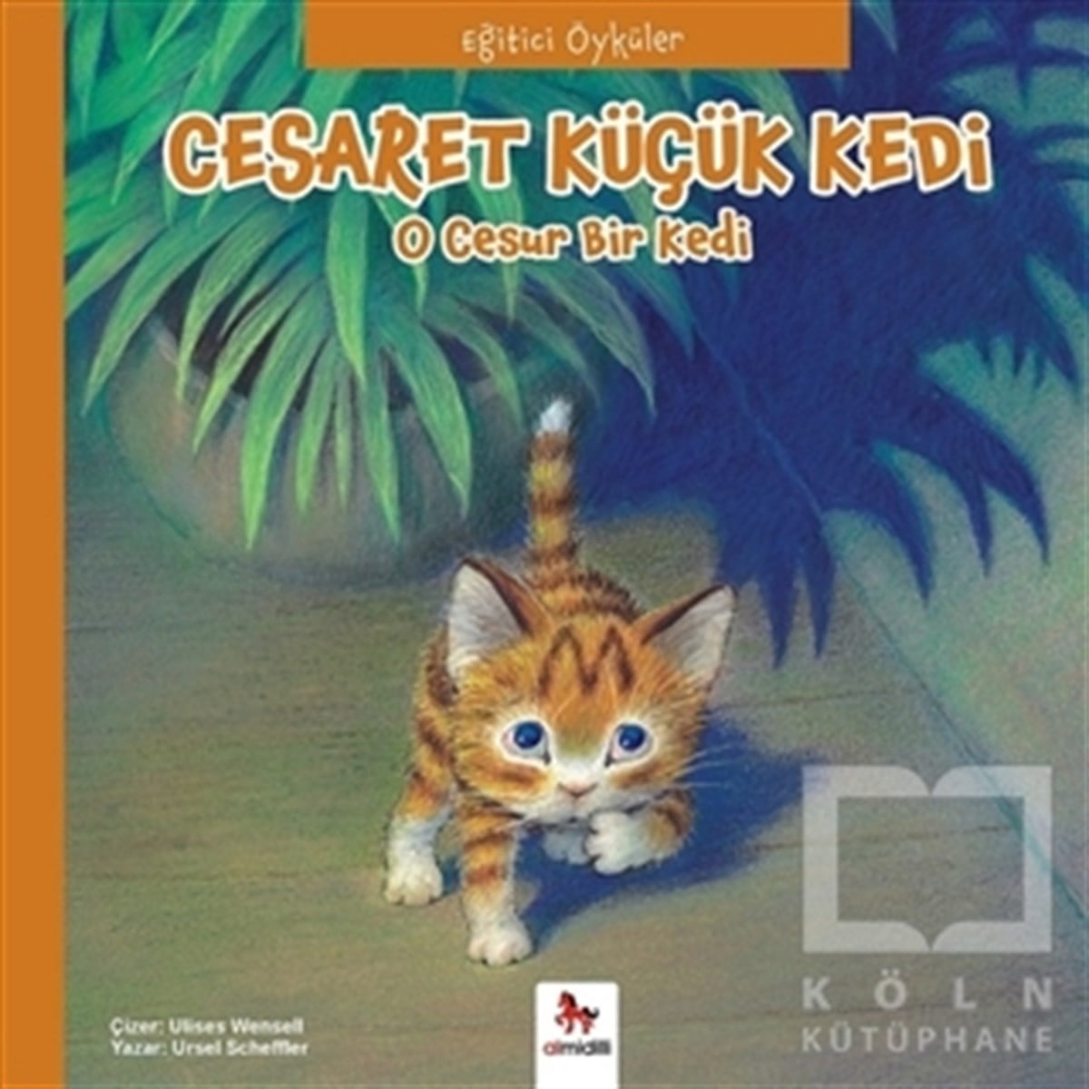 Paloma WensellRoman-ÖyküEğitici Öyküler - Cesaret Küçük Kedi