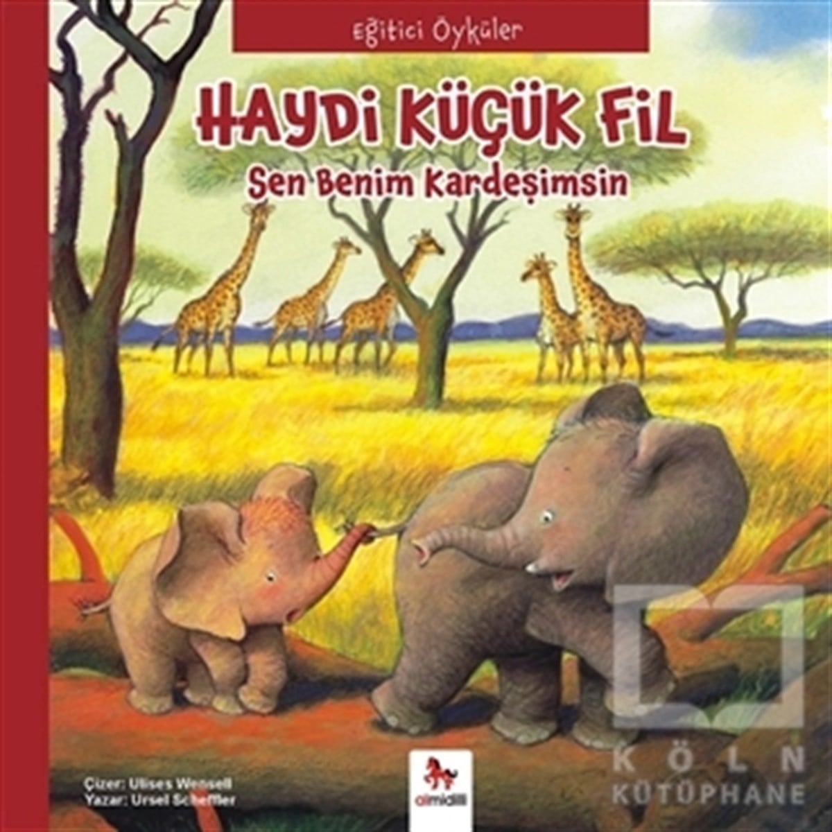 Paloma WensellRoman-ÖyküEğitici Öyküler - Haydi Küçük Fil