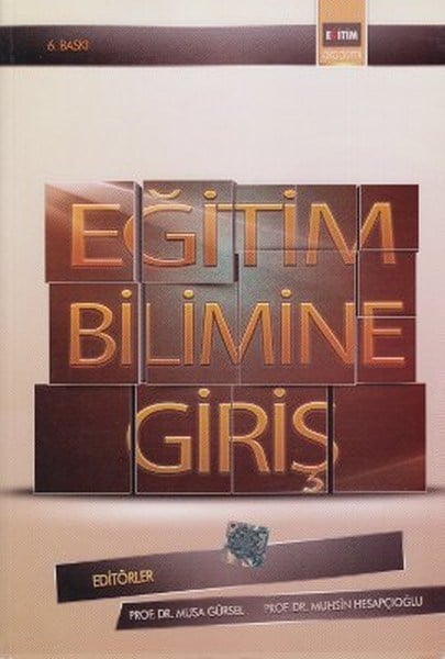Musa GürselSosyal Bilimler - ÖgretmenlikEğitim Bilimine Giriş