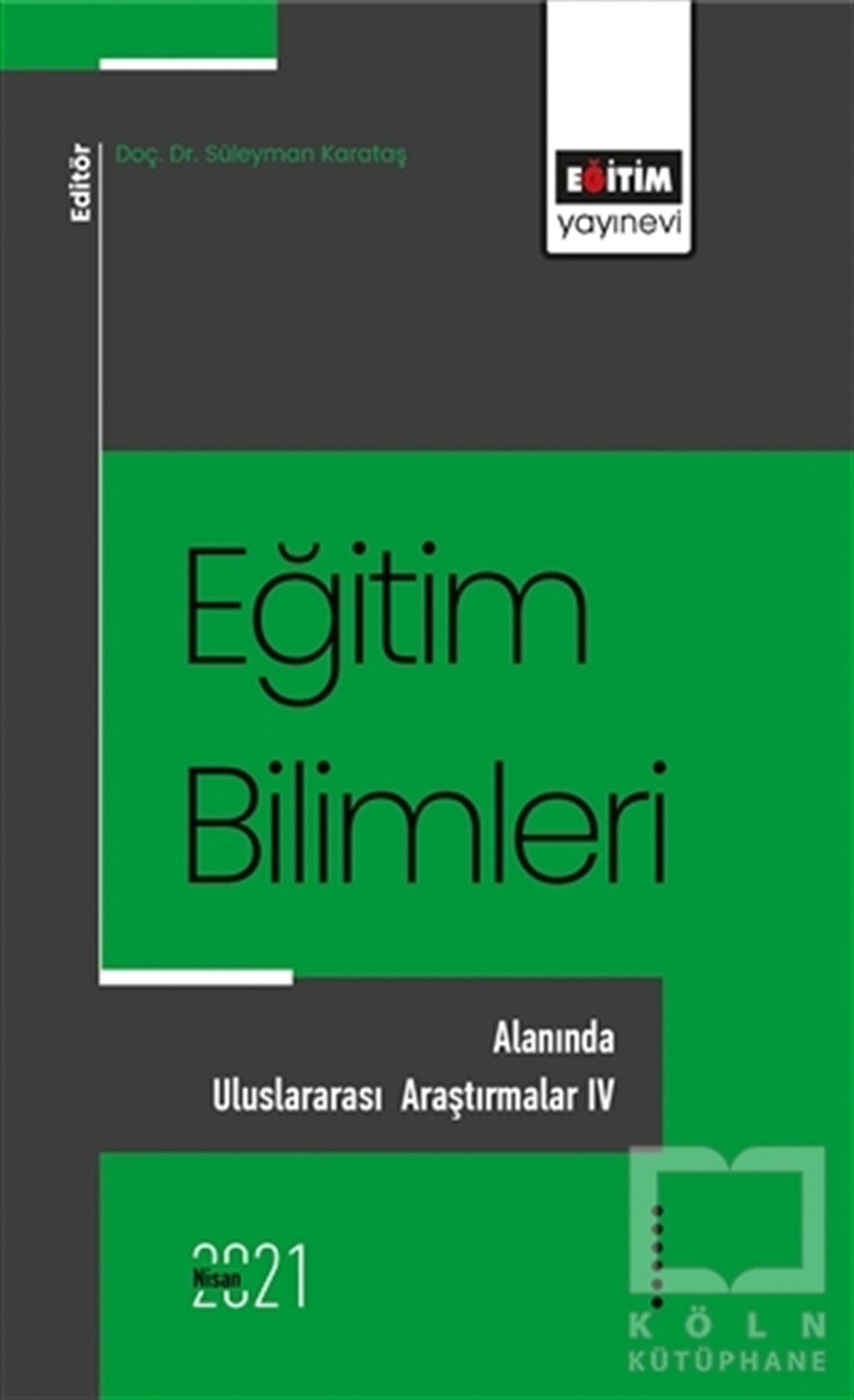 Süleyman KarataşDiğerEğitim Bilimlerı Alanında Uluslararası Araştırmalar - 4