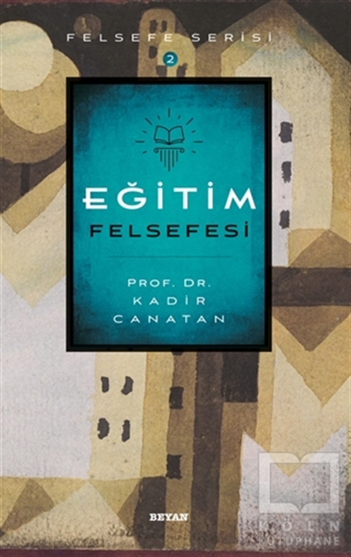 Kadir CanatanDiğerEğitim Felsefesi