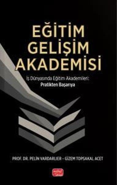 Pelin VardarlıerEğitimEğitim Gelişim Akademisi - İş Dünyasında Eğitim Akademileri Pratikten Başarıya