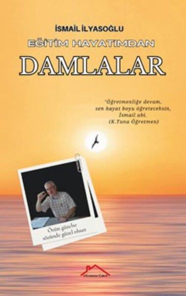 Metin ÖzdemirAnı & Mektup & Günlük KitaplarıEğitim Hayatımdan Damlalar