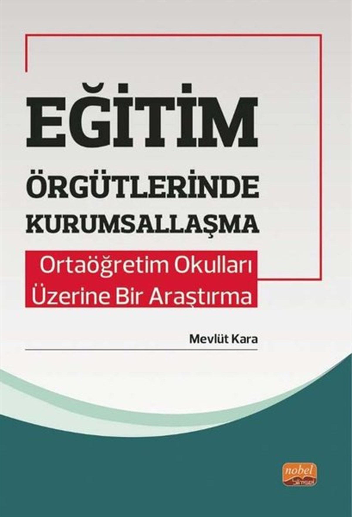 Köln KütüphaneEğitimEğitim Örgütlerinde Kurumsallaşma - Ortaöğretim Okulları Üzerine Bir Araştırma