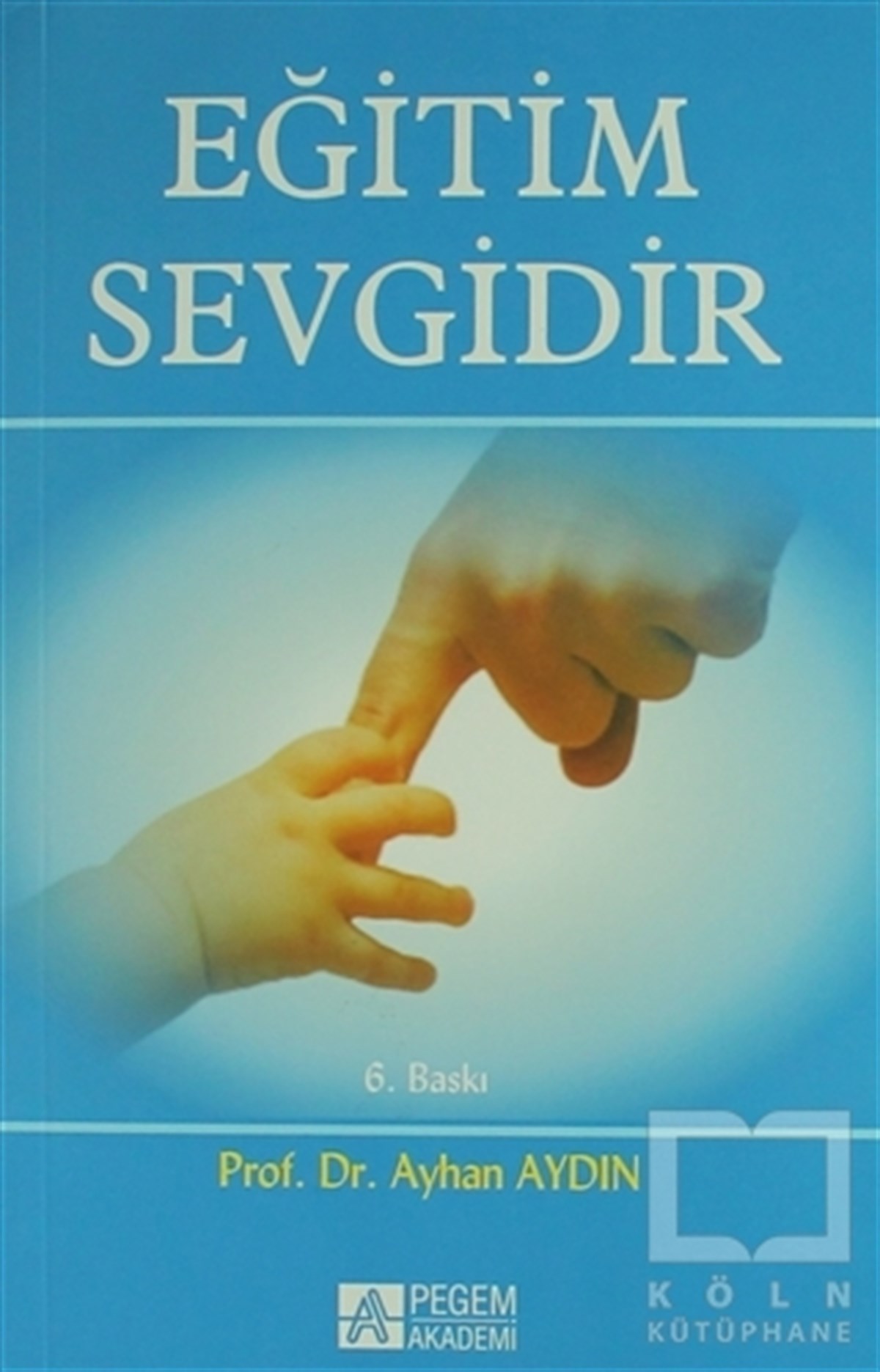 Ayhan AydınAkademikEğitim Sevgidir