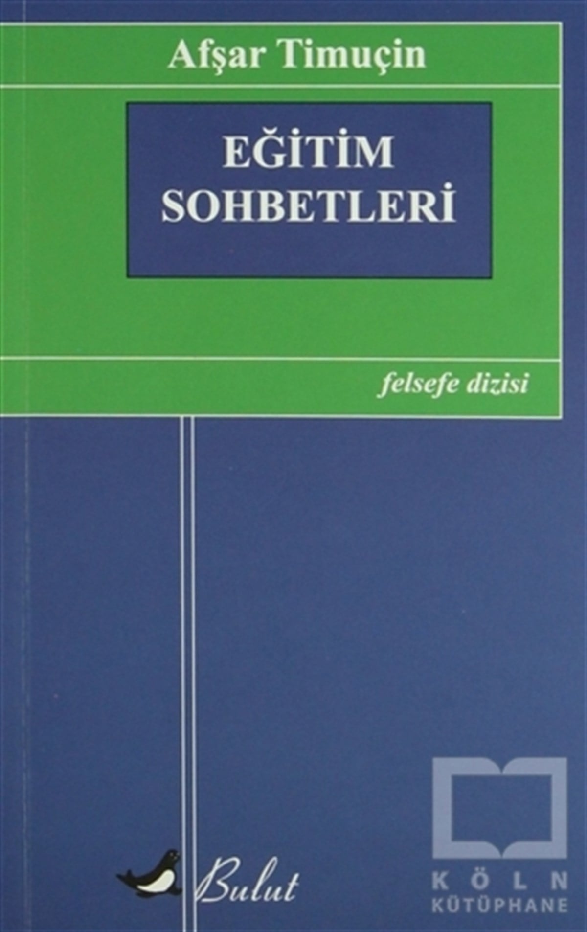 Afşar TimuçinDiğerEğitim Sohbetleri