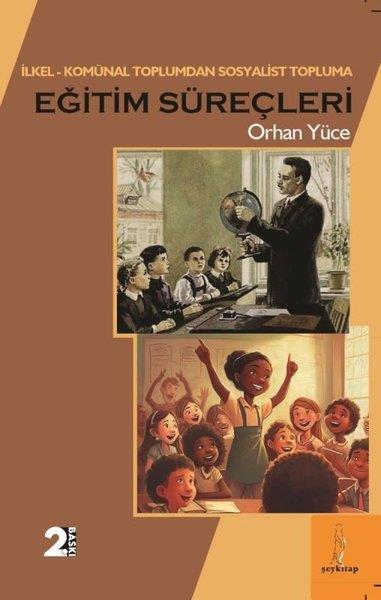 Orhan KayaEğitimEğitim Süreçleri - İlkel Komünal Toplumdan Sosyalist Topluma