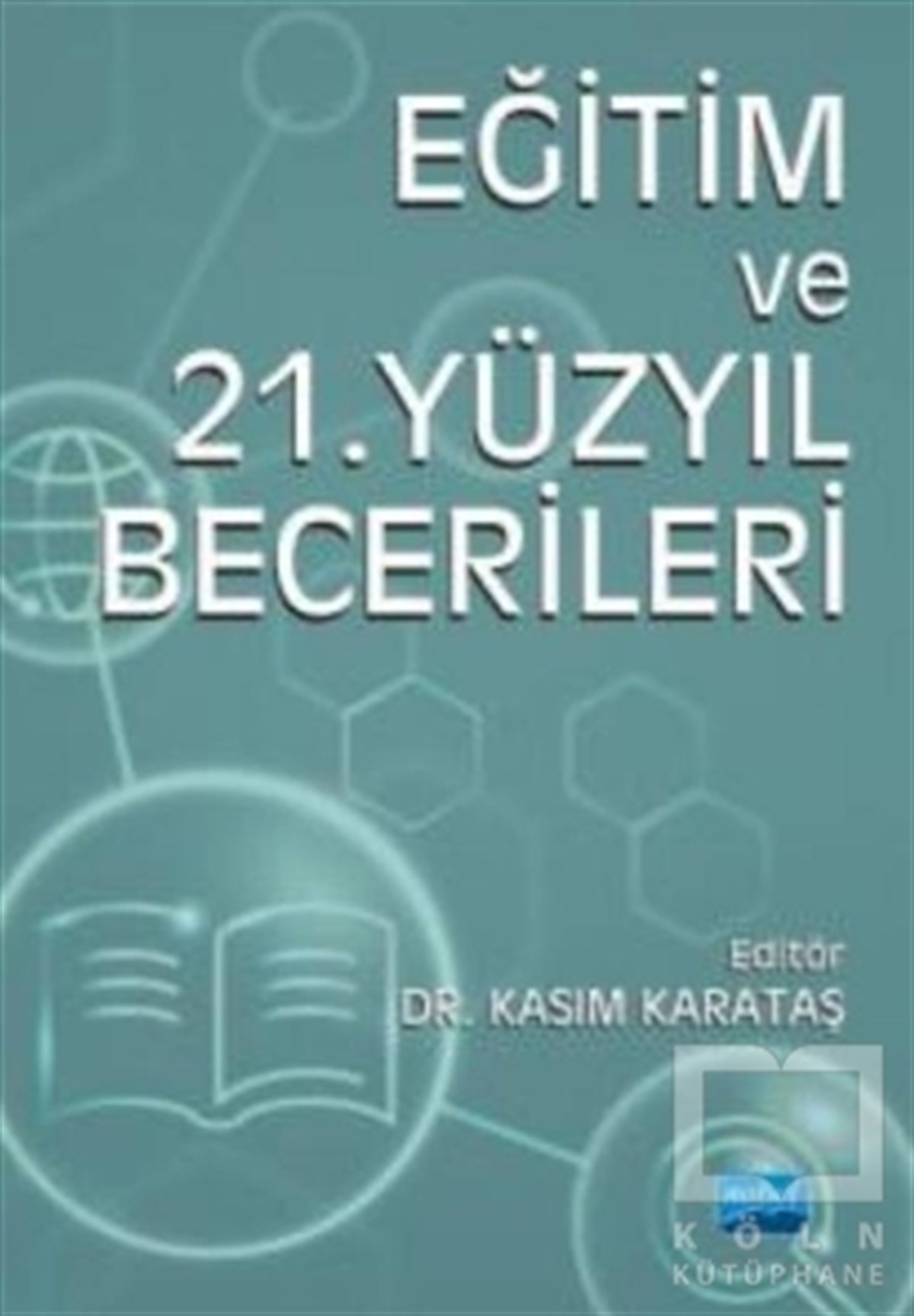 Kasım KarataşDiğerEğitim ve 21. Yüzyıl Becerileri