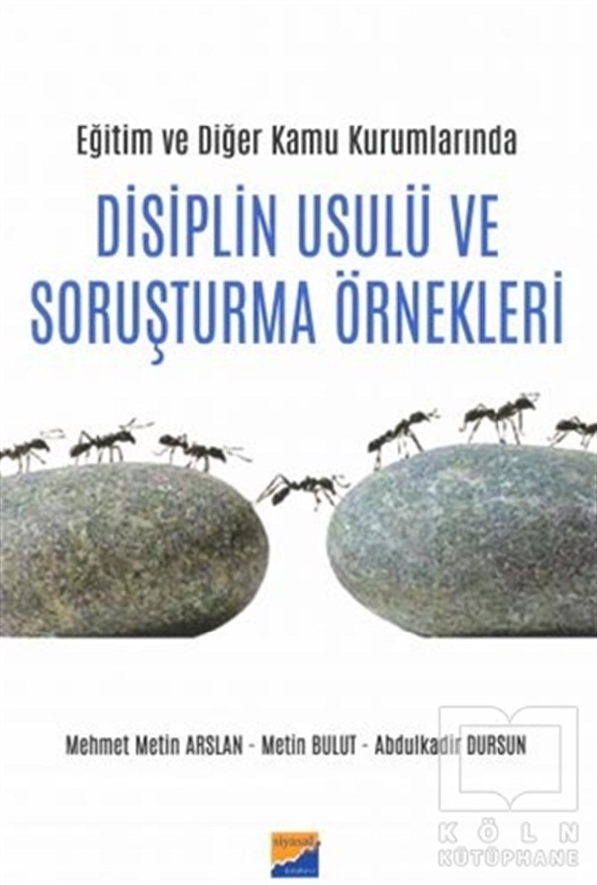 Mehmet Metin ArslanDiğerEğitim ve Diğer Kamu Kurumlarında Disiplin Usulü ve Soruşturma Örnekleri