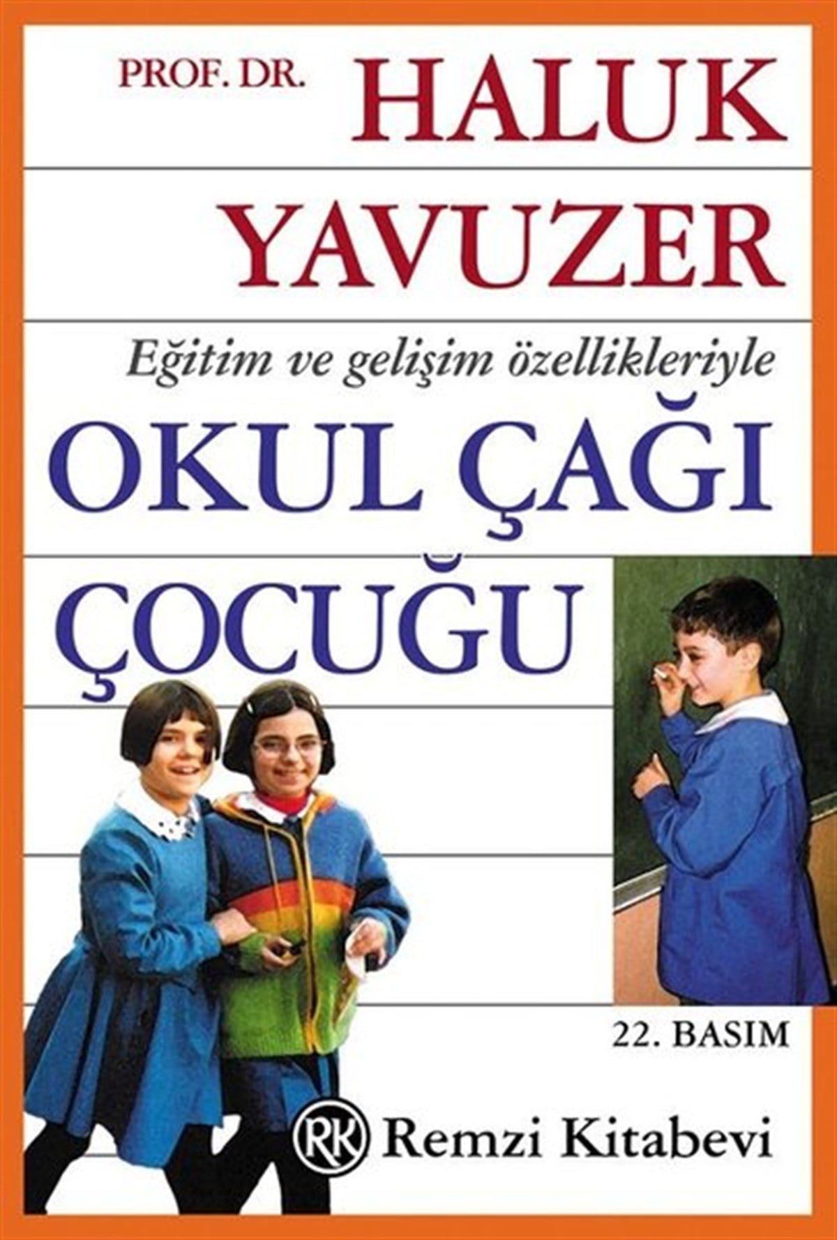 Haluk YavuzerAile - ÇocukEğitim ve Gelişim Özellikleriyle Okul Çağı Çocuğu - Enso Siyah Beyaz
