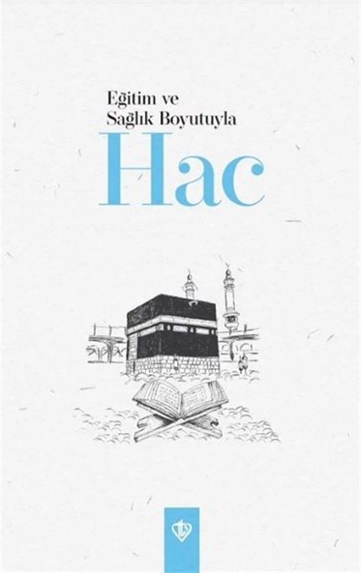 Kolektifİslami KitaplarEğitim ve Sağlık Boyutuyla Hac