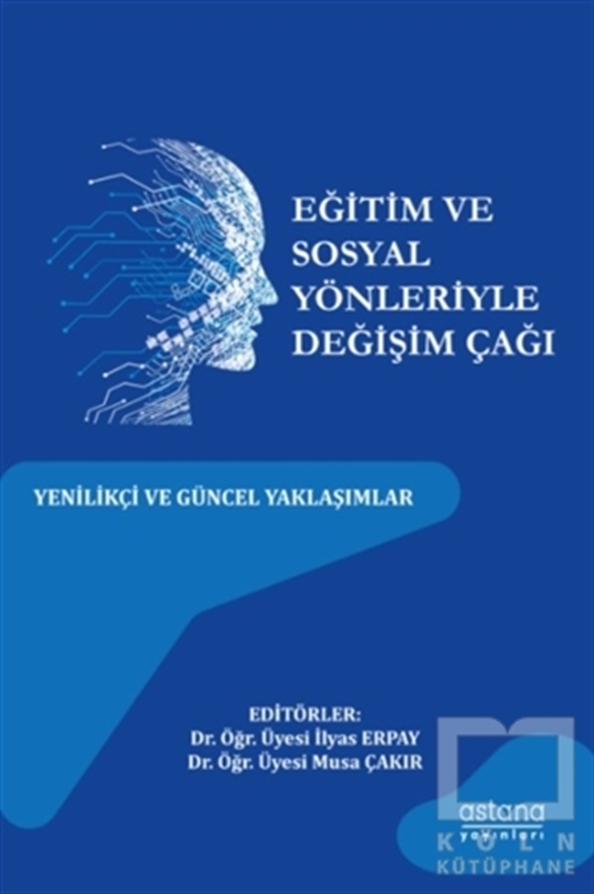İlyas ErpayDiğerEğitim ve Sosyal Yönleriyle Değişim Çağı