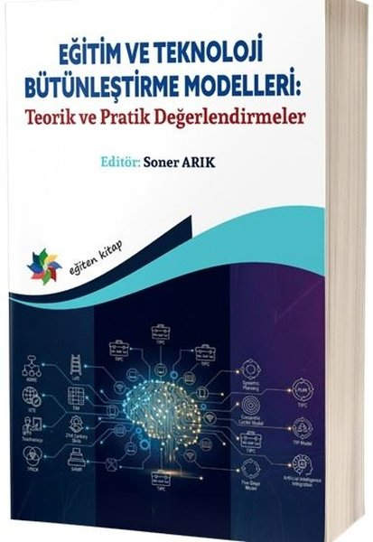 KolektifDigerEğitim ve Teknoloji Bütünleştirme Modelleri: Teorik ve Pratik Değerlendirmeler