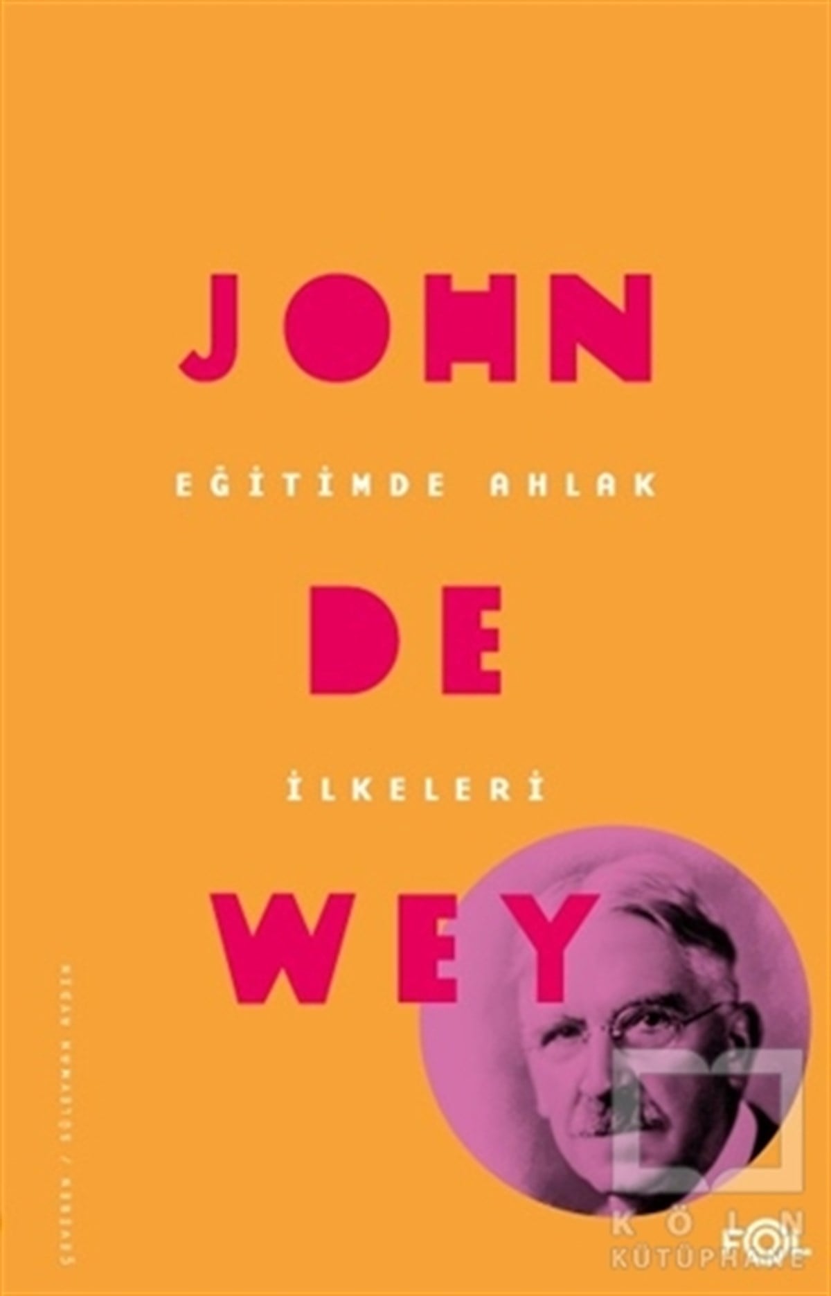 John DeweyEğitim Felsefesi KitaplarıEğitimde Ahlak İlkeleri